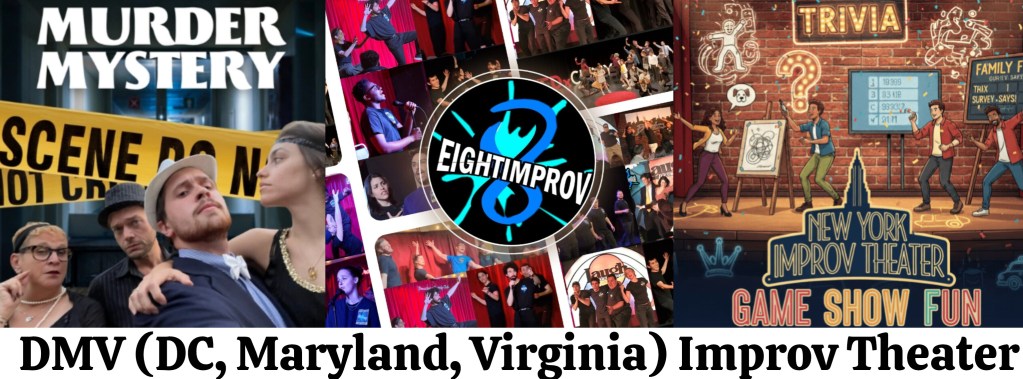 A collage showcasing various improv theater performances and events, featuring elements like murder mystery themes, trivia games, and a logo for Eight Improv, all representing the DMV (DC, Maryland, Virginia) Improv Theater.