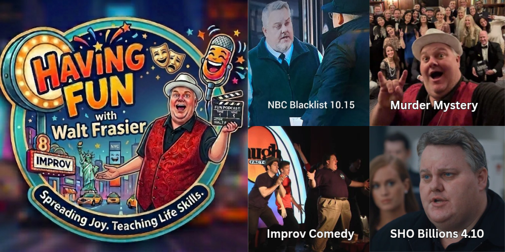 Graphic promoting the show 'Having Fun with Walt Frasier', featuring a colorful design with comedy elements and NYC landmarks, emphasizing improv and teaching life skills.